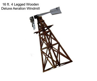 16 ft. 4 Legged Wooden Deluxe Aeration Windmill
