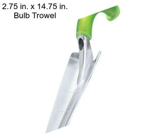 2.75 in. x 14.75 in. Bulb Trowel