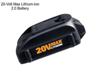 20-Volt Max Lithium-Ion 2.0 Battery