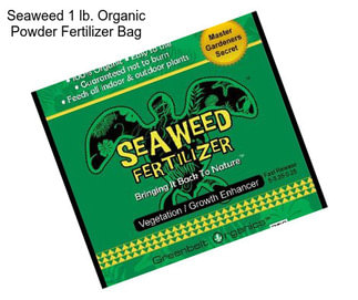 Seaweed 1 lb. Organic Powder Fertilizer Bag