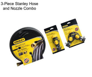 3-Piece Stanley Hose and Nozzle Combo