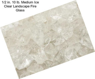 1/2 in. 10 lb. Medium Ice Clear Landscape Fire Glass