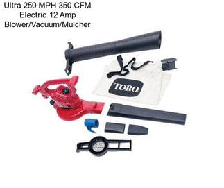 Ultra 250 MPH 350 CFM Electric 12 Amp Blower/Vacuum/Mulcher