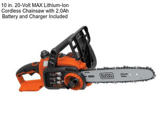 10 in. 20-Volt MAX Lithium-Ion Cordless Chainsaw with 2.0Ah Battery and Charger Included