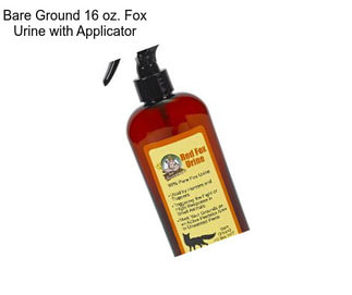 Bare Ground 16 oz. Fox Urine with Applicator