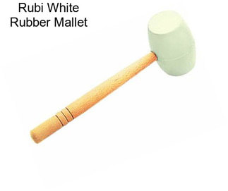 Rubi White Rubber Mallet