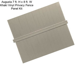 Augusta 7 ft. H x 8 ft. W Khaki Vinyl Privacy Fence Panel Kit