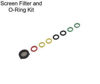 Screen Filter and O-Ring Kit