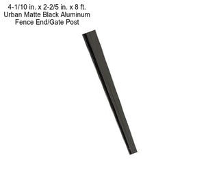 4-1/10 in. x 2-2/5 in. x 8 ft. Urban Matte Black Aluminum Fence End/Gate Post