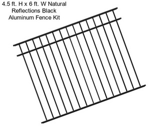 4.5 ft. H x 6 ft. W Natural Reflections Black Aluminum Fence Kit