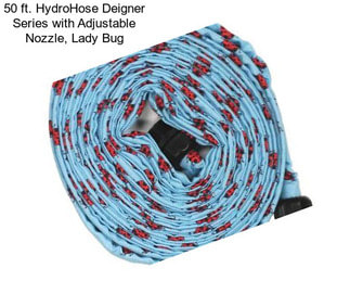 50 ft. HydroHose Deigner Series with Adjustable Nozzle, Lady Bug