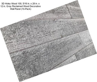 3D Holey Wood 100, 5/16 in. x 28 in. x 12 in. Gray Reclaimed Wood Decorative Wall Panel (10-Pack)