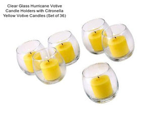 Clear Glass Hurricane Votive Candle Holders with Citronella Yellow Votive Candles (Set of 36)