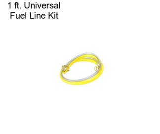 1 ft. Universal Fuel Line Kit