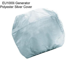 EU1000i Generator Polyester Silver Cover