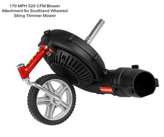 170 MPH 520 CFM Blower Attachment for Southland Wheeled String Trimmer Mower