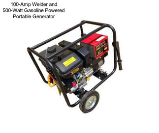 100-Amp Welder and 500-Watt Gasoline Powered Portable Generator