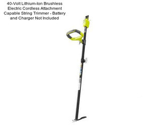 40-Volt Lithium-Ion Brushless Electric Cordless Attachment Capable String Trimmer - Battery and Charger Not Included