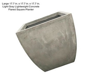 Large 17.7 in. x 17.7 in. x 17.7 in. Light Gray Lightweight Concrete Flared Square Planter