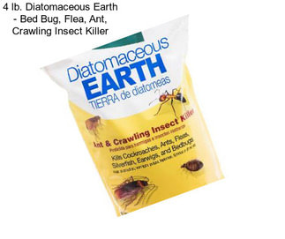 4 lb. Diatomaceous Earth - Bed Bug, Flea, Ant, Crawling Insect Killer