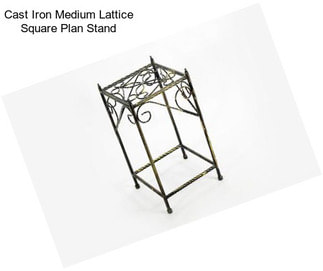 Cast Iron Medium Lattice Square Plan Stand