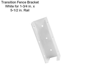 Transition Fence Bracket White for 1-3/4 in. x 5-1/2 in. Rail