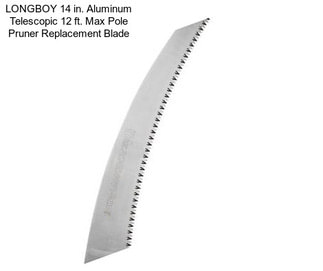 LONGBOY 14 in. Aluminum Telescopic 12 ft. Max Pole Pruner Replacement Blade