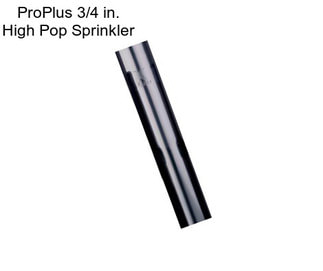 ProPlus 3/4 in. High Pop Sprinkler