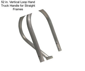 52 in. Vertical Loop Hand Truck Handle for Straight Frames