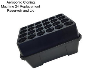 Aeroponic Cloning Machine 24 Replacement Reservoir and Lid