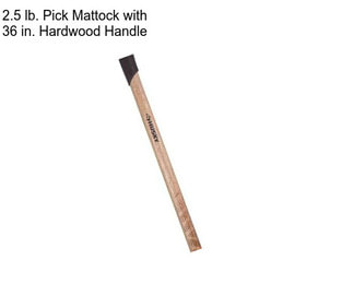 2.5 lb. Pick Mattock with 36 in. Hardwood Handle