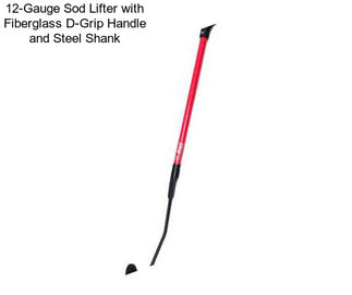12-Gauge Sod Lifter with Fiberglass D-Grip Handle and Steel Shank
