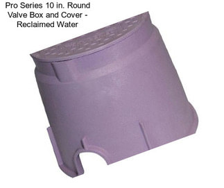 Pro Series 10 in. Round Valve Box and Cover - Reclaimed Water
