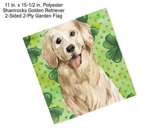 11 in. x 15-1/2 in. Polyester Shamrocks Golden Retriever 2-Sided 2-Ply Garden Flag