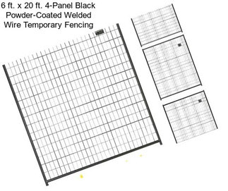 6 ft. x 20 ft. 4-Panel Black Powder-Coated Welded Wire Temporary Fencing