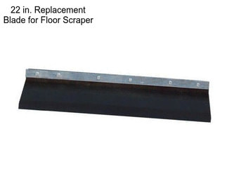 22 in. Replacement Blade for Floor Scraper