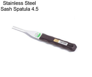 Stainless Steel Sash Spatula 4.5