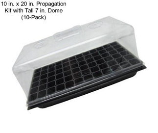 10 in. x 20 in. Propagation Kit with Tall 7 in. Dome (10-Pack)