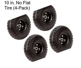 10 in. No Flat Tire (4-Pack)