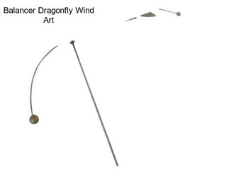 Balancer Dragonfly Wind Art