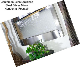 Contempo Luna Stainless Steel Silver Mirror Horizontal Fountain