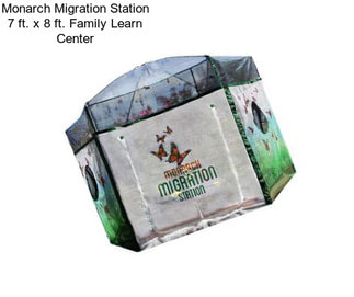 Monarch Migration Station 7 ft. x 8 ft. Family Learn Center