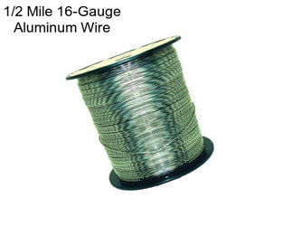 1/2 Mile 16-Gauge Aluminum Wire