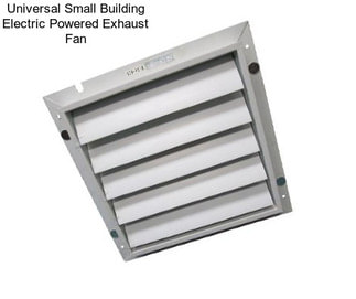 Universal Small Building Electric Powered Exhaust Fan