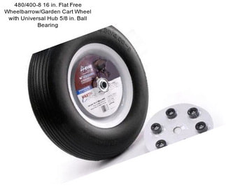 480/400-8 16 in. Flat Free Wheelbarrow/Garden Cart Wheel with Universal Hub 5/8 in. Ball Bearing