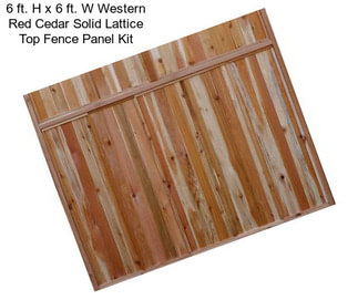 6 ft. H x 6 ft. W Western Red Cedar Solid Lattice Top Fence Panel Kit