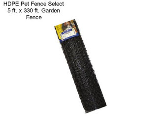 HDPE Pet Fence Select 5 ft. x 330 ft. Garden Fence