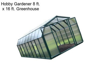 Hobby Gardener 8 ft. x 16 ft. Greenhouse