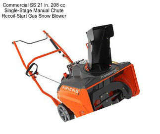 Commercial SS 21 in. 208 cc Single-Stage Manual Chute Recoil-Start Gas Snow Blower