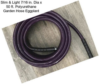 Slim & Light 7/16 in. Dia x 50 ft. Polyurethane Garden Hose Eggplant